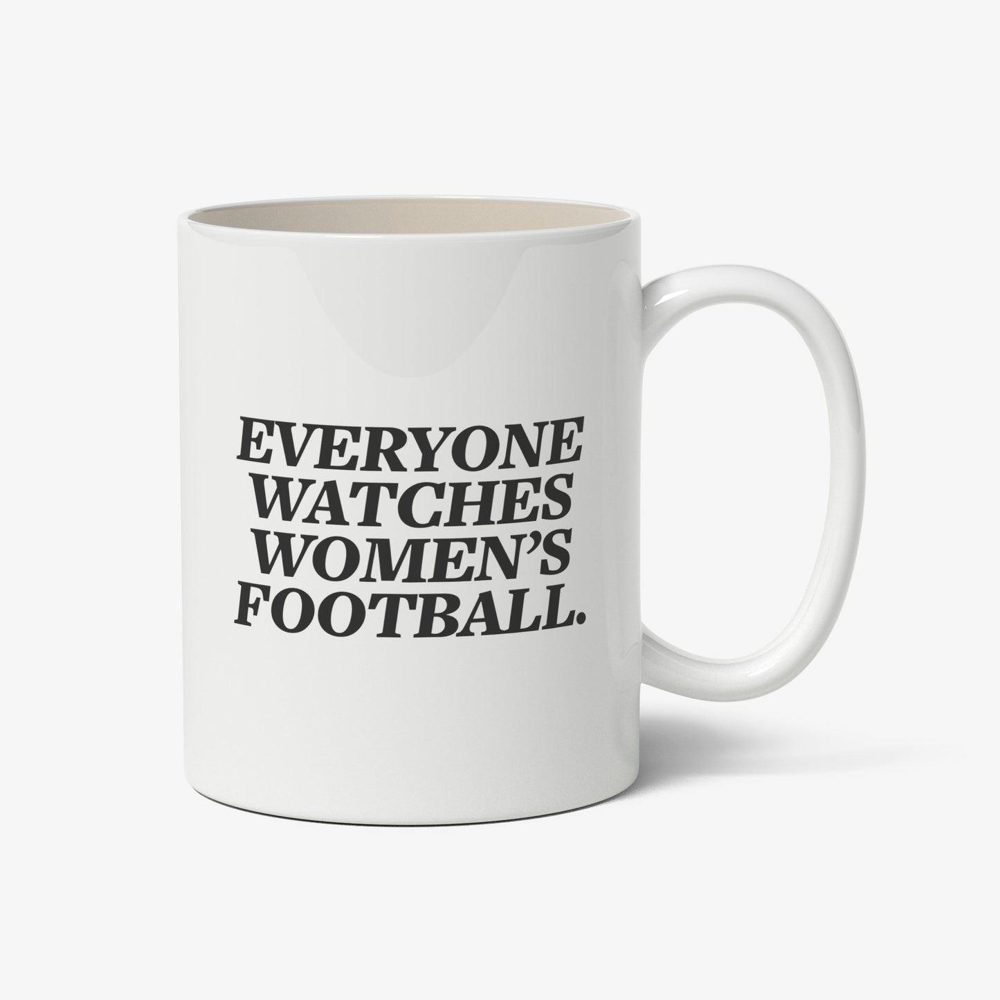 Everyone Watches Women's Football 11oz Mug